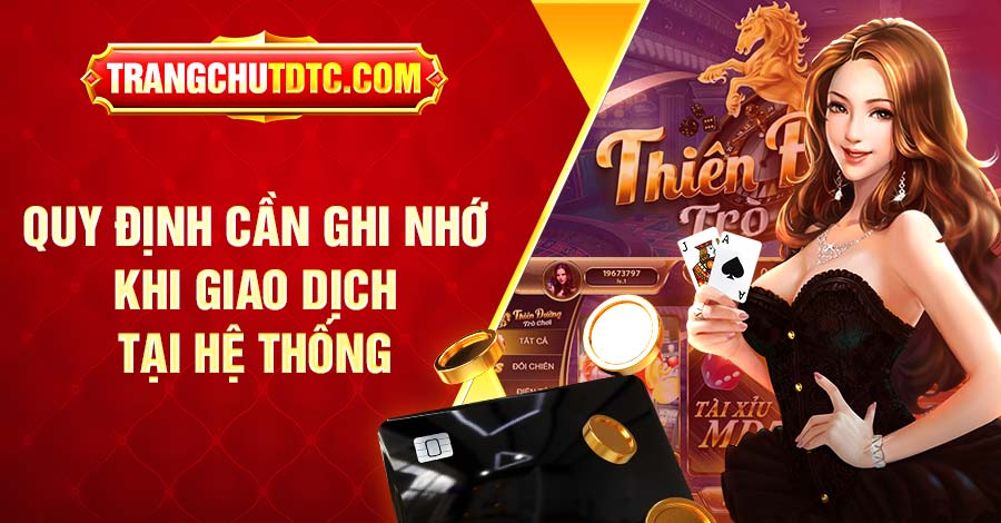 Quy định cần ghi nhớ khi giao dịch tại hệ thống