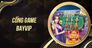 Bayvip - Cổng game cá cược chất nhất