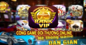 Cổng game quốc tế trong thời gian gần đây được đánh giá cao chính là Rankvip