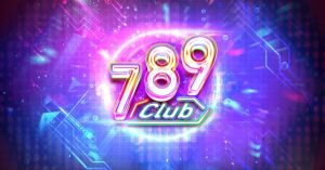 789club đã ghi dấu ấn với người chơi qua nhiều ưu điểm nổi trội